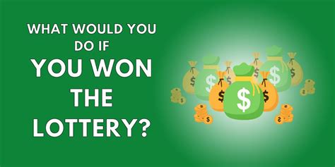 what would you do if you won the lottery|What to Do if You Win the Lottery .